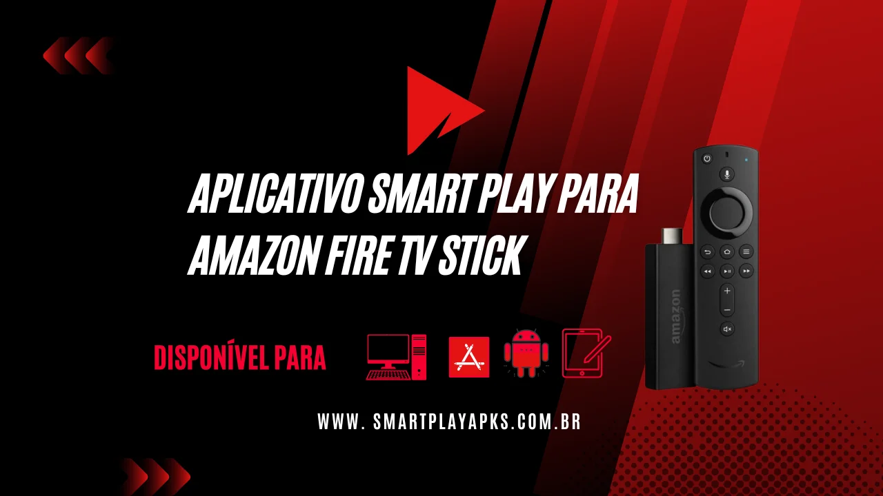 Aplicativo Smart Play para AMAZON Fire TV Stick